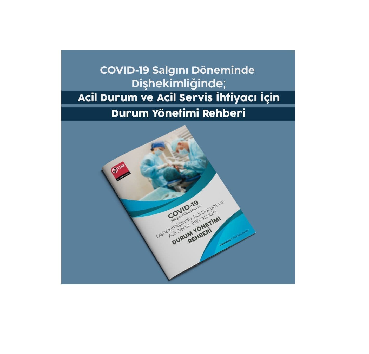 “COVID-19 salgını döneminde dişhekimliğinde; `Acil durum ve acil servis ihtiyacı için durum yönetimi rehberi` yayınlandı” görseli
