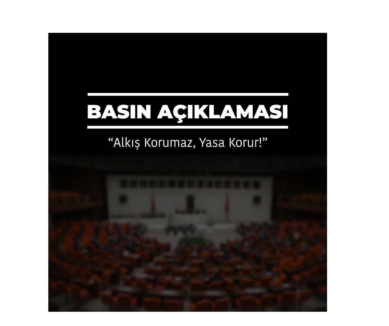 “BASIN AÇIKLAMASI `Alkış Korumaz, Yasa Korur!`” görseli