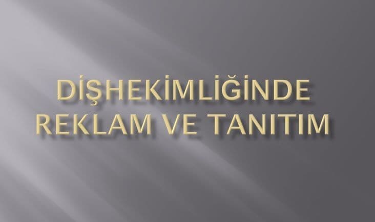 “Dişhekimliğinde reklam ve tanıtım” görseli