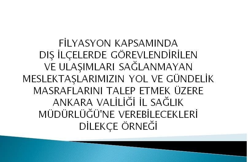 “Filyasyon kapsamında dış ilçelerde görevlendirilen ve ulaşımları sağlanmayan meslektaşlarımızın yol ve gündelik masraflarını talep etmek üzere ankara valiliği il sağlık Müdürlüğü'ne verebilecekleri dilekçe örneği” görseli