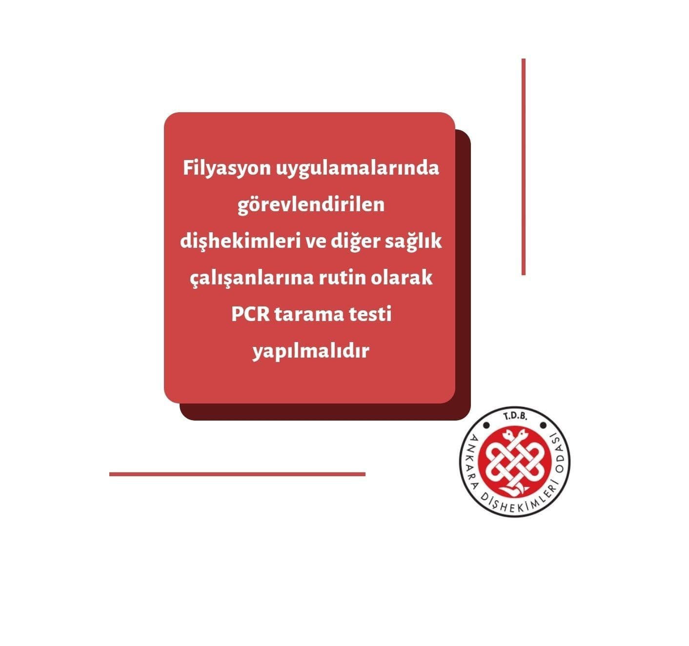 “Filyasyon uygulamalarında görevli ekip içerisinde yer alan dişhekimleri ve sağlık çalışanlarına rutin olarak PCR testinin yapılması istemimiz” görseli